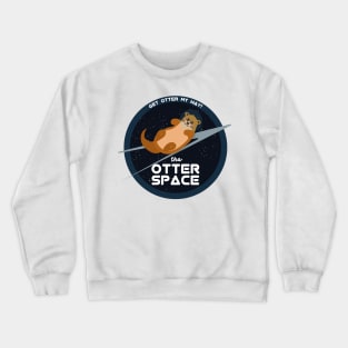 Otter Space | Puns Jokes | Gift Ideas | Astronomy Crewneck Sweatshirt